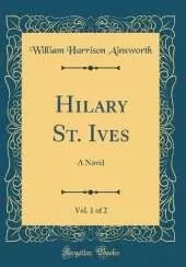Hilary St. Ives, Vol. 1 of 2: A Novel (Classic Reprint)