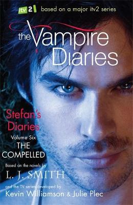 The Vampire Diaries: Stefan's Diaries: The Compelled: Book 6