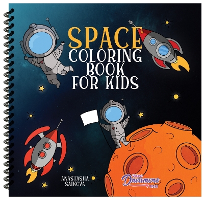 Space Coloring Book for Kids: Astronauts, Planets, Space Ships, and Outer Space for Kids Ages 6-8, 9-12