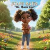 JoJo Says, No, Thank You!: A Child's Guide to Body Boundaries, Feelings, and Speaking Up