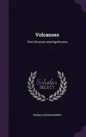 Volcanoes: Their Structure and Significance