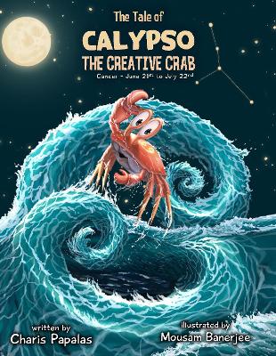 The Tale Of Calypso, The Creative Crab: Cancer - The Zodiac Tales