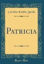 Patricia (Classic Reprint)