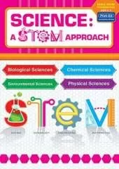 Science: A STEM Approach Early Years Foundation Stage: Biological Sciences * Chemical Sciences * Environmental Sciences * Physical Sciences