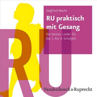 RU Praktisch Mit Gesang: Die Besten Lieder Fur Das 1. Bis 4. Schuljahr
