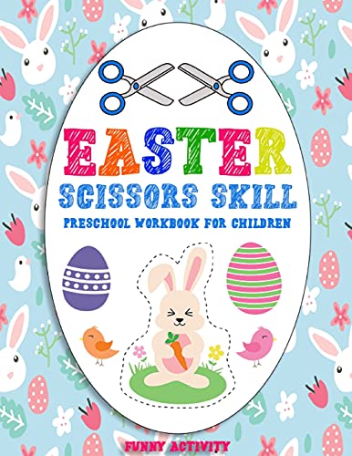 Easter Scissors Skill Coloring Book: Preschool Workbook for Children, Cutting Practice for Toddlers and Preschoolers, Easter Gift for Boys & Girls