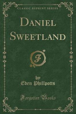 Daniel Sweetland (Classic Reprint)