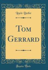 Tom Gerrard (Classic Reprint)