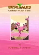 Bush Tales: Unthinkably Pink
