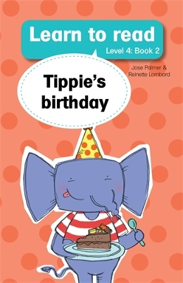 Learn to read (Level 4 Book 2): Tippie’s birthday