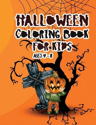Halloween coloring book for kids ages 4 - 8: A beautiful witch coloring book, ghosts, haunted houses on Halloween night that will keep your little ones busy for a while.