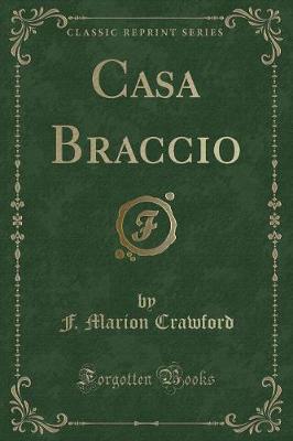 Casa Braccio (Classic Reprint)