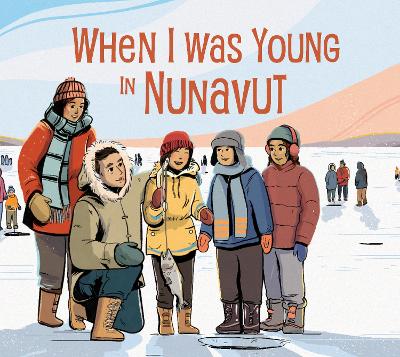 When I Was Young in Nunavut: English Edition