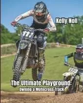 The Ultimate Playground: Owning A Motocross Track