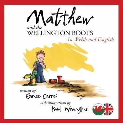Matthew and the Wellington Boots (Cymraeg/English)