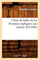 Choix de Fables de La Fontaine Expliquees Aux Enfants (Ed.1846)