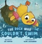 The Duck Who Couldn't Swim: A Picture Book About Being Brave for Kids Ages 4-8