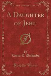 A Daughter of Jehu (Classic Reprint)