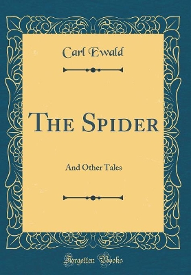 The Spider: And Other Tales (Classic Reprint)
