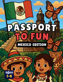 Passport To Fun: Mexico Edition