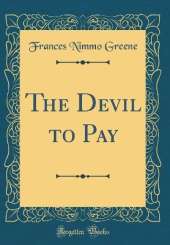 The Devil to Pay (Classic Reprint)