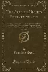 The Arabian Nights Entertainments, Vol. 2 of 6: Carefully Revised, and Occasionally Corrected From the Arabic; To Which Is Added, a Selection of New Tales, Now First Translated From the Arabic Originals (Classic Reprint)