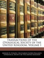 Transactions of the Otological Society of the United Kingdom, Volume 1