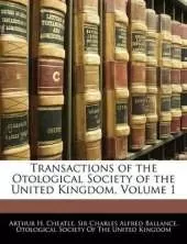 Transactions of the Otological Society of the United Kingdom, Volume 1
