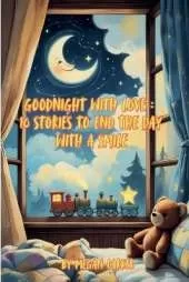 Goodnight with Love: 10 Stories to End the Day with a Smile