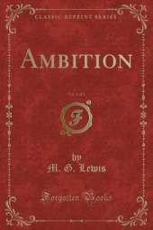 Ambition, Vol. 1 of 3 (Classic Reprint)