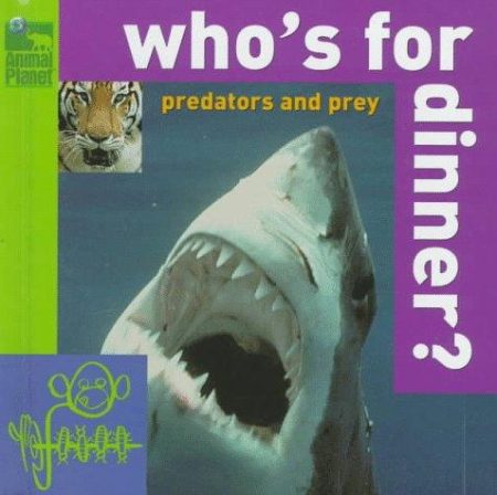 Who's For Dinner?: Predators and Prey