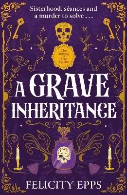 The Society of Free Spirits: A Grave Inheritance: A spooky YA murder mystery with a supernatural twist