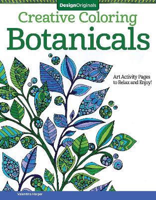 Creative Coloring Botanicals: Art Activity Pages to Relax and Enjoy!
