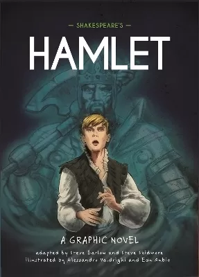 Classics in Graphics: Shakespeare's Hamlet: A Graphic Novel