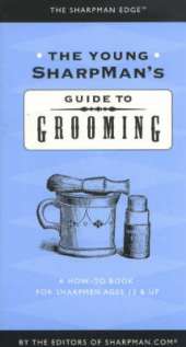 The Young Sharpman's Guide to Grooming: A How-to Book for Sharpmen Ages 13 and Up