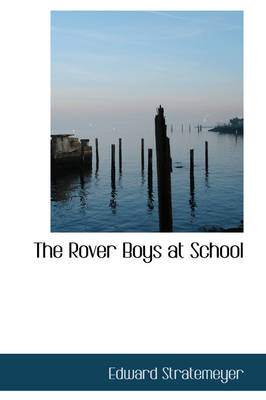 The Rover Boys at School