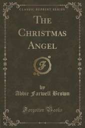 The Christmas Angel (Classic Reprint)
