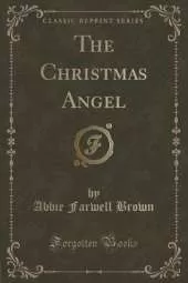 The Christmas Angel (Classic Reprint)