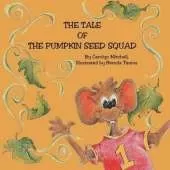 The Tale of The Pumpkin Seed Squad
