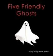 Five Friendly Ghosts