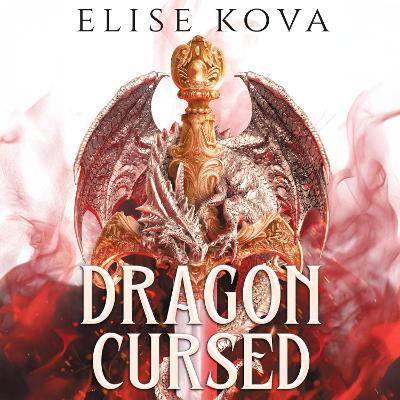 Dragon Cursed: the must-read dragon fantasy romance from the Sunday Times bestselling author of Arcana Academy