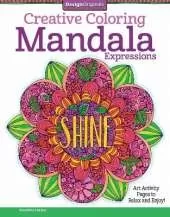 Creative Coloring Mandala Expressions: Art Activity Pages to Relax and Enjoy!