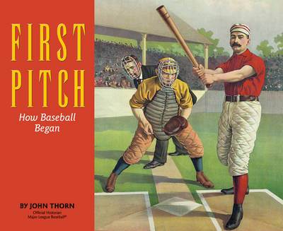 First Pitch: How Baseball Began