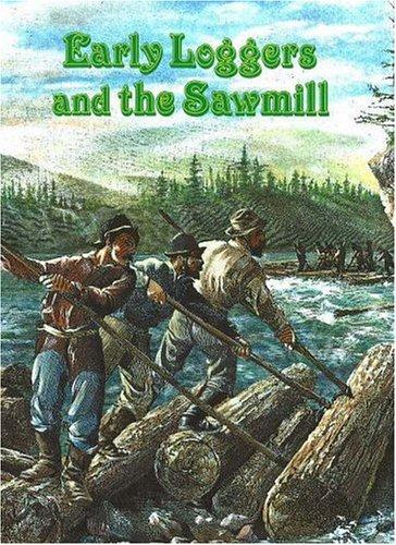 Early Loggers and Sawmills