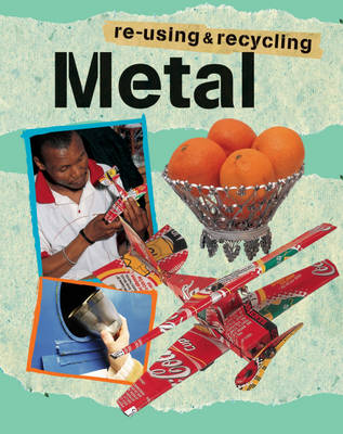 Re-using and Recycling: Metal