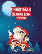 Christmas Coloring Book for Kids: Family Coloring Book with Santa, Elves, Reindeers and Many More