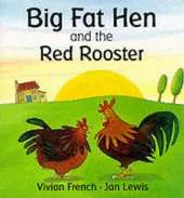 Big Fat Hen and the Red Rooster