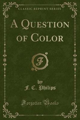 A Question of Color (Classic Reprint)