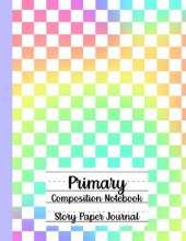 Primary Composition Notebook, Story Paper Journal