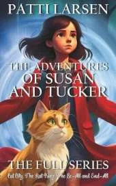 The Adventures of Susan and Tucker: The Full Series (Cat City, The Rat King, The Be-All and End-All)